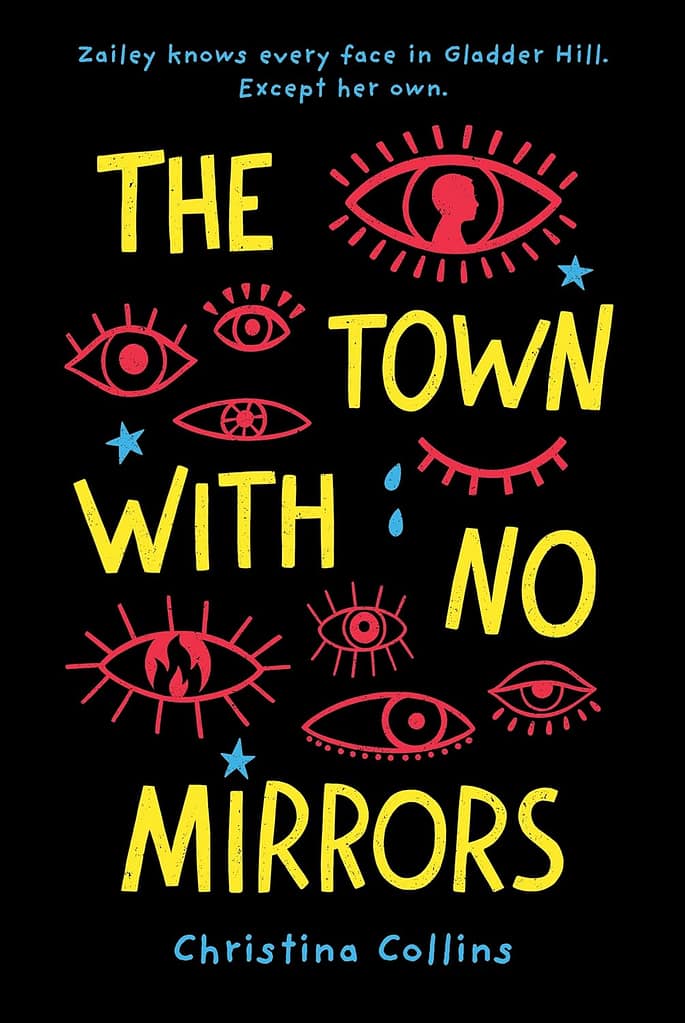 Cover of the book, "The Town With No Mirrors" with a black background and bright yellow title surrounded by illustrations in red of eyes