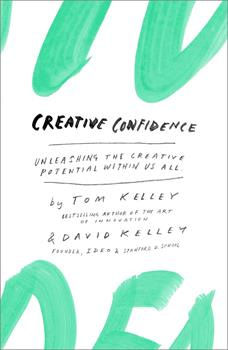 Cover of book, "Creative Confidence" By Tom and David Kelley